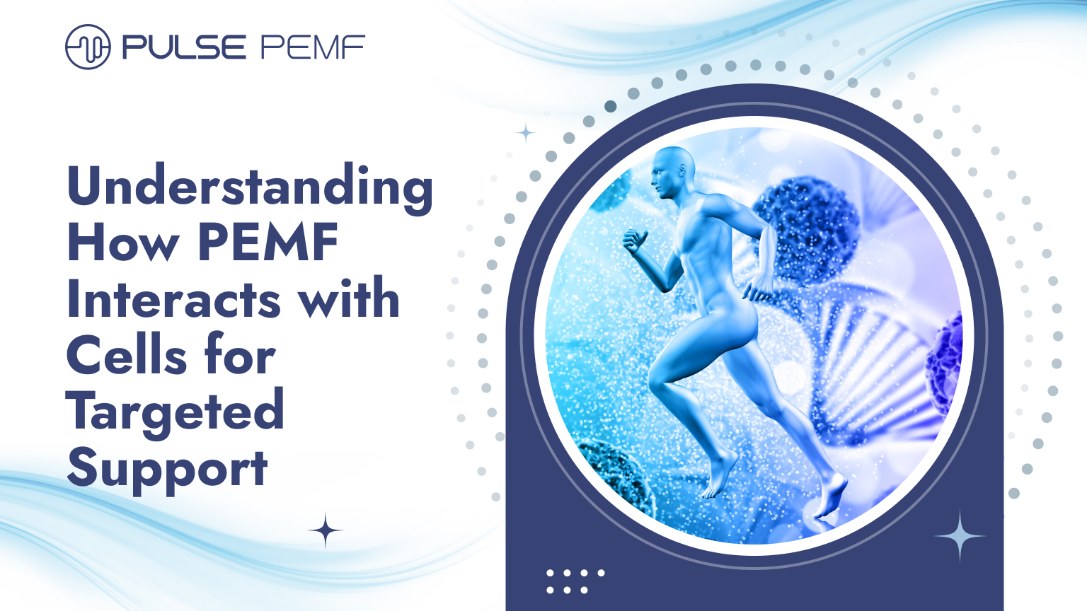 Understanding How PEMF Interacts with Cells for Targeted Support Understanding How PEMF Interacts with Cells for Targeted Support